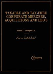 Cover of: Taxable and tax-free corporate mergers, acquisitions, and LBO's