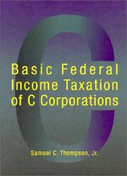 Cover of: Basic federal income taxation of C corporations by Samuel C. Thompson