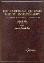 Cover of: The law of hazardous waste disposal and remediation: cases, legislation, regulations, policies