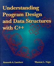 Cover of: Understanding program design and data structures with C++