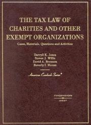 Cover of: The Tax Law of Charities and Other Exempt Organizations: Cases, Materials, Questions and Activities (American Casebook Series)