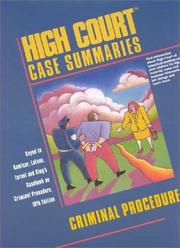 Cover of: High court case summaries.: keyed to Kamisar, LaFave, Israel and King's Casebook on criminal procedure, 10th edition