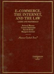 Cover of: E-Commerce, The Internet and the Law, Cases and Materials (American Casebook Series) by Richard Warner, Graeme Dinwoodie, Harold Krent, Margaret Stewart