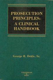 Prosecution Principles by George R., Sr. Dekle