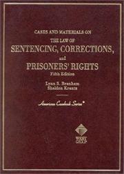 Cover of: Cases and materials on the law of sentencing, corrections, and prisoners' rights