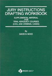 Cover of: Jury instructions drafting workbook: supplemental material for trial advocacy courses : civil and criminal cases