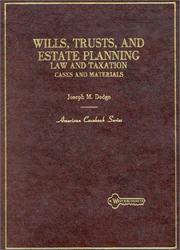 Wills, Trust, and Estate Planning: Law and Taxation by Joseph M. Dodge, Dodge, Joseph M.