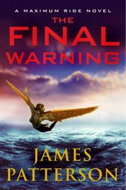 Cover of: The Final Warning: A Maximum Ride Novel (Maximum Ride)