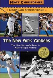 Cover of: The New York Yankees: Legendary Sports Teams (Matt Christopher Legendary Sports Events)