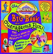 Cover of: Cranium Big Book of Outrageous Fun!: The Write-It, Draw-It, Sculpt-It, Act-It Game-in-a-Book-in-a-Game!