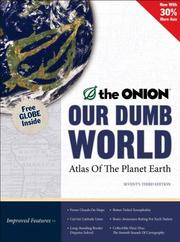 Cover of: Our dumb world: the Onion's atlas of the planet Earth, seventy-third edition