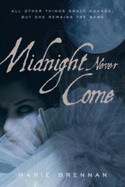 Cover of: Midnight Never Come by Marie Brennan