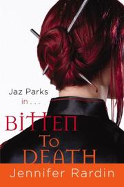 Cover of: Bitten to Death (Jaz Parks, Book 4) by Jennifer Rardin