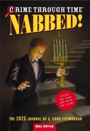 Cover of: Nabbed! The 1925 Journal of G. Codd Fitzmorgan (Crime Through Time, No. 2) by Bill Doyle