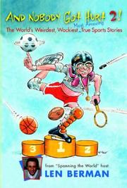 Cover of: And Nobody Got Hurt 2!: The World's Weirdest, Wackiest Most Amazing True Sports Stories