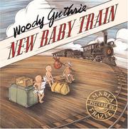 Cover of: New baby train by Woody Guthrie