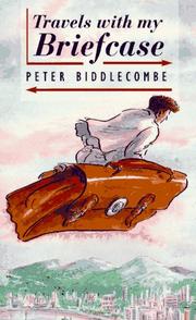 Cover of: Travels with my briefcase by Peter Biddlecombe