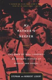 Cover of: My Father's Keeper: Children of Nazi Leaders-An Intimate History of Damage and Denial