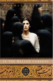 In the walled gardens by Anahita Firouz