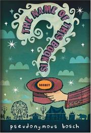 Cover of: The Name of this Book is Secret by Pseudonymous Bosch