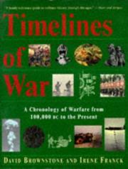 Cover of: Timelines of War: A Chronology of Warfare from 100,000 Bc to the Present