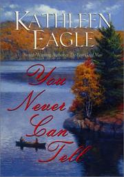 Cover of: You never can tell by Kathleen Eagle