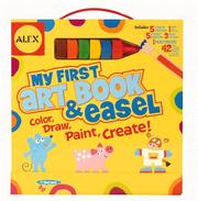 Cover of: Alex Toys: My First Art Book & Easel: Color, Draw, Paint, Create! (Everything... Art!)