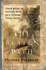 Cover of: The Beaten Path: Field Notes on Getting Wise in a Wisdom-Crazy World