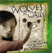 Cover of: The  wolves in the walls by written by Neil Gaiman ; illustrated by Dave McKean.