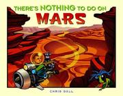 Cover of: There's Nothing to Do on Mars