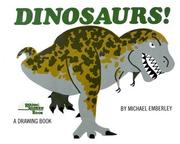 Cover of: Dinosaurs! by Michael Emberley, Michael Emberley