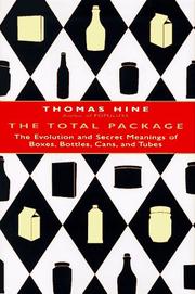 Cover of: The total package: the evolution and secret meanings of boxes, bottles, cans, and tubes