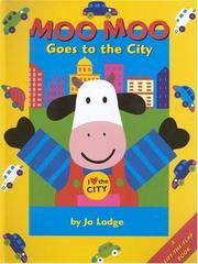 Cover of: Moo Moo goes to the city by Jo Lodge