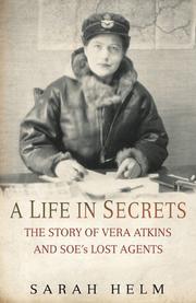 Cover of: A life in secrets by Sarah Helm