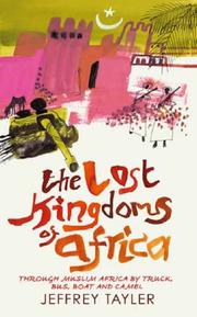 The Lost Kingdoms of Africa by Jeffrey Tayler