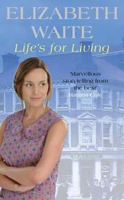 Cover of: Life's for Living by Elizabeth Waite