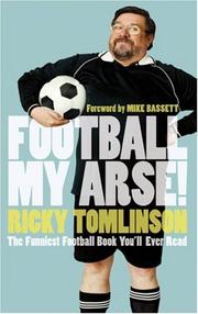 Cover of: Football My Arse!: The Funniest Football Book You'll Ever Read