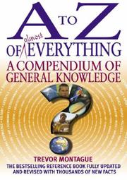 Cover of: A to Z of Almost Everything: The Compendium of General Knowledge