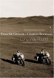 Cover of: Long Way Round: The Illustrated Edition by Ewan McGregor, Charley Boorman