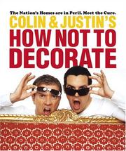 Cover of: Colin & Justin's How Not to Decorate by Colin McAllister, Justin Ryan