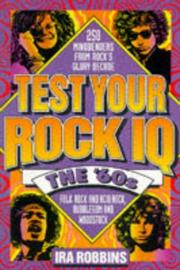 Cover of: Test your rock IQ: the '60s : 250 mindbenders from rock's glory decade