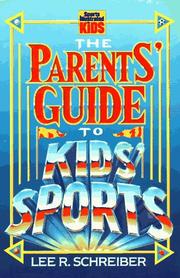 Cover of: The parent's guide to kids' sports by Lee R. Schreiber