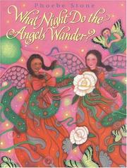 Cover of: What night do the angels wander? by Phoebe Stone