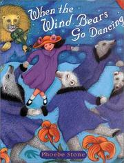 Cover of: When the Wind Bears Go Dancing by Phoebe Stone, Phoebe Stone