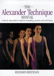 Cover of: The Alexander Technique Manual by Richard Brennan