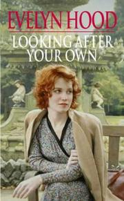 Looking after your own by Evelyn Hood