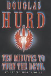 Cover of: Ten minutes to turn the devil by Douglas Hurd
