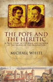 Cover of: The Pope and the Heretic by Michael White, Michael White