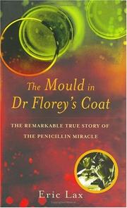 Cover of: The Mould in Dr Florey's Coat: The Remarkable True Story of the Penicillin Miracle