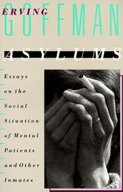 Cover of: Asylums: Essays on the Social Situation of Mental Patients and Other Inmates